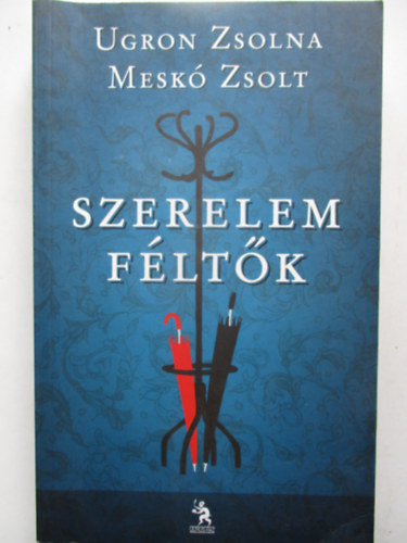 Ugron Zsolna, Meskó Zsolt - Szerelemféltők
