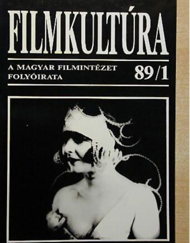 Erdélyi Ágnes (szerk.) - Filmkultúra 89 teljes évfolyam (1-6)
