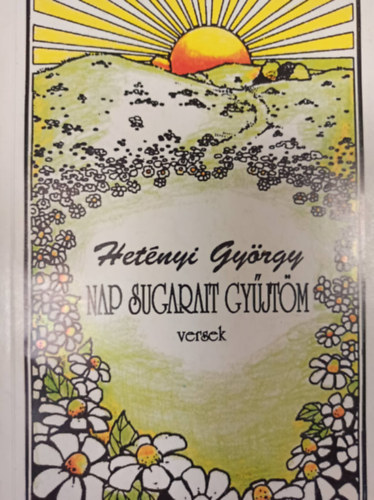Het�nyi Gy�rgy - NAp sugarait gy�jt�m - versek