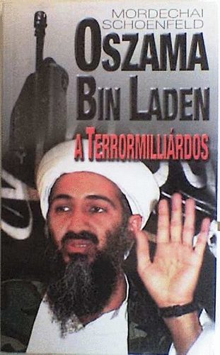 Mordechai Schoenfeld - Oszama bin Laden, a terrormilliárdos
