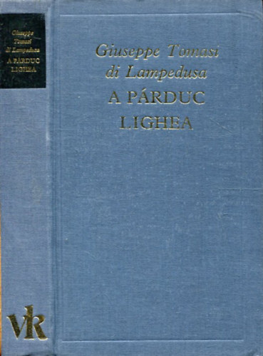 G. Tomasi di Lampedusa - A párduc - Lighea (A világirodalom klasszikusai)