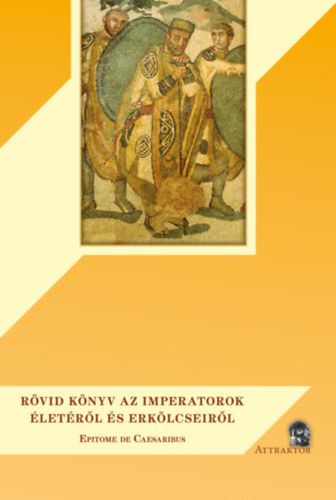 Rvid knyv az imperatorok letrl s erklcseirl