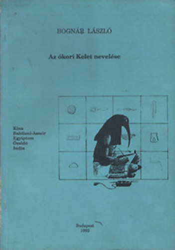 Bogn�r L�szl� - Az �kori kelet nevel�se