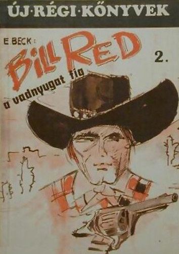 Ernest Beck - Bill Red, a Vadnyugat fia