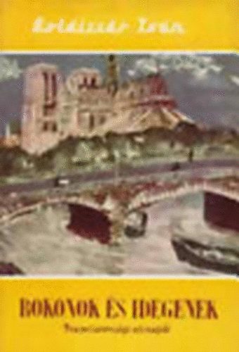 Boldizsár Iván - Rokonok és idegenek - Franciaországi napló (Világjárók 32.)