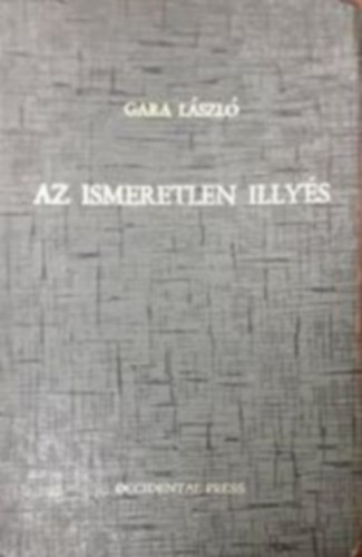 Gara Lszl - Az ismeretlen Illys
