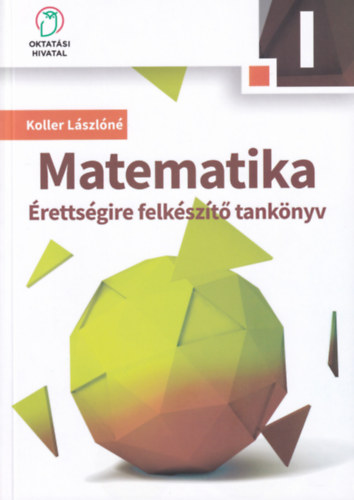 Koller Lszln - Matematika rettsgire felkszt tanknyv