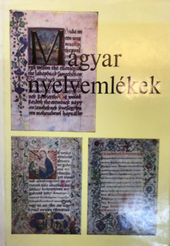 Molnr Jzsef-Simon Gyrgyi - Magyar nyelvemlkek (Msodik, javtott s bvtett kiads)