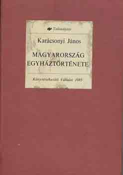 Karcsonyi Jnos - Magyarorszg egyhztrtnete