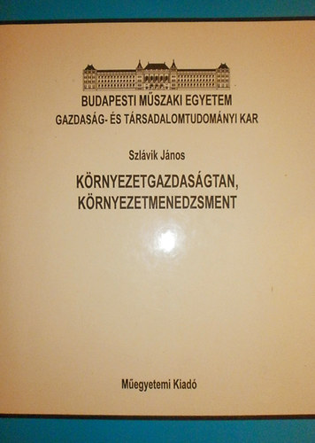 Dr Szlvik Jnos - Krnyezetgazdasgtan, Krnyezetmenedzsment