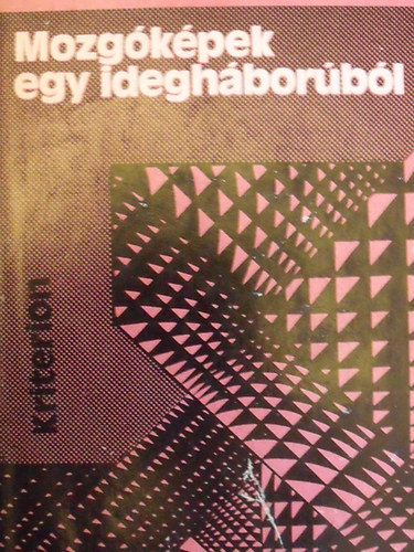 Gittai István - Mozgóképek egy idegháborúból