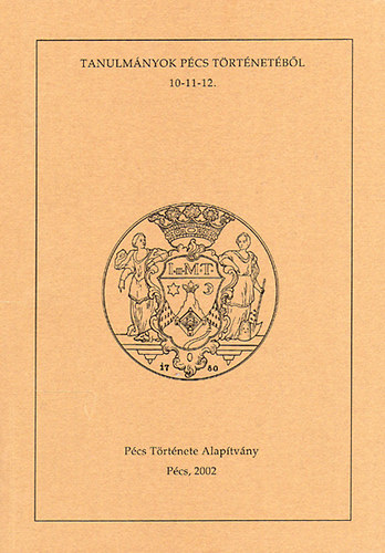 Tanulmányok Pécs történetéből 10-11-12.