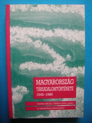 Fokasz Nikosz, Örkény Antal - Magyarország társadalomtörténete 1945-1989 - 2. kötet
