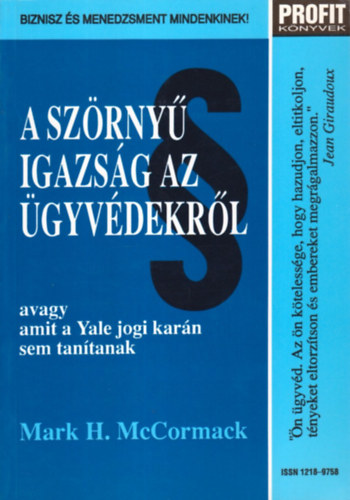 Mark H. McCormack - A szrny igazsg az gyvdekrl - avagy amit a Yale jogi karn sem tantanak