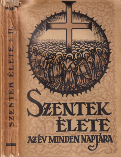 Schtz Antal (szerk.) - Szentek lete az v minden napjra II.