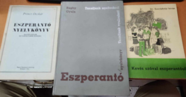 Dr. Szerdahelyi Istvn, Princz Oszkr, Baghy Gyula - Eszperant nyelvknyv (Magntanulk s tanfolyamok szmra); Eszperant nyelvknyv (Tanuljunk myelveket!); Kevs szval eszperantul (3 ktet)