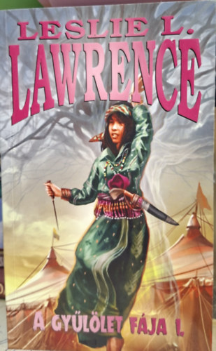 Leslie L. Lawrence - A gyűlölet fája I. - Leslie L. Lawrence