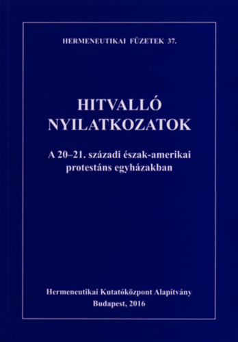 Fabiny Tibor (szerk.) - Hitvall nyilatkozatok (A 20-21. szzadi szak-amerikai protestns egyhzakban)