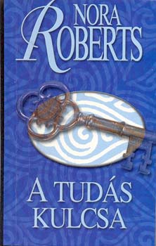 J. D. Robb (Nora Roberts) - A tuds kulcsa