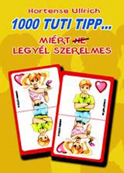 Hortense Ullrich - 1000 tuti tipp... mirt (ne) legyl szerelmes