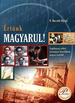 N. Horvth Margit - rtnk magyarul! - Segdanyag szbeli retts. kszlknek magyar nyelv