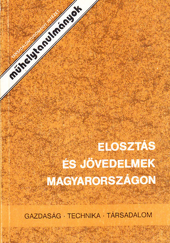 Lengyel Zsuzsa (szerk.) - Eloszts s jvedelmek Magyarorszgon