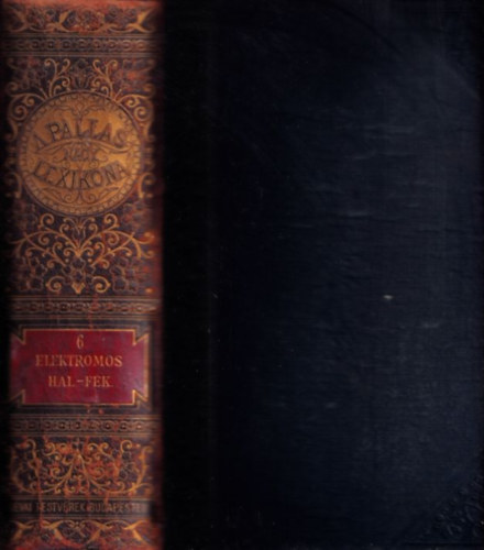 Pallas Irod. és nyomdai Rt. - A Pallas nagy lexikona VI. (Elektromos hal-Fék)
