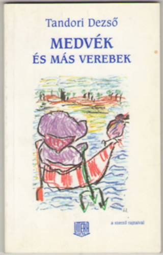 Tandori Dezső - Medvék és más verebek