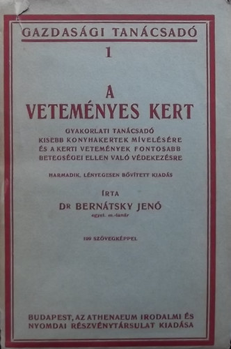 dr. Bern�tsky Jen� - A vetem�nyes kert - gyakorlati tan�csad� kisebb konyhakertek m�vel�s�re