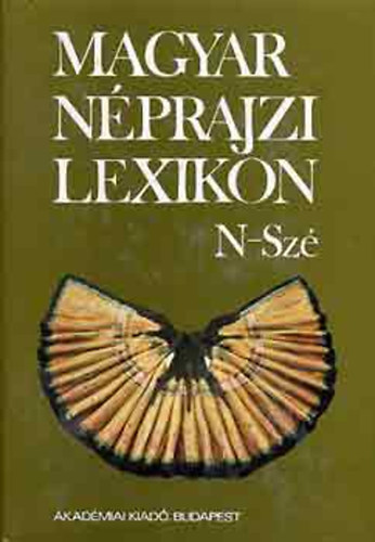 Ortutay Gyula - Balogh Istvn - Blint Sndor - Magyar nprajzi lexikon 4. IV. N-Sz