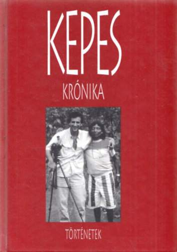 Kepes Andr�s - Kepes Kr�nika - T�rt�netek