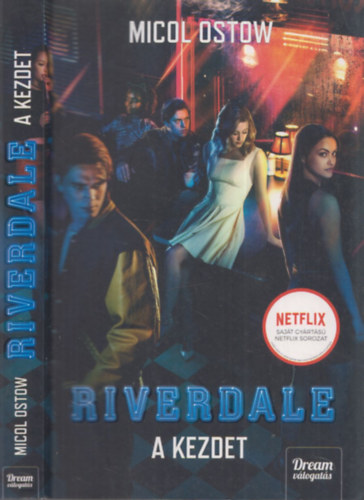 Micol Ostow - Riverdale - A kezdet