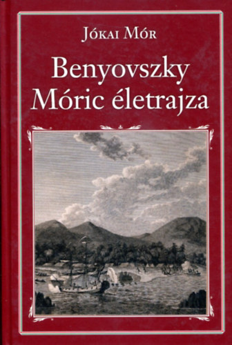 J�kai M�r - Benyovszky M�ric �letrajza (Nemzeti k�nyvt�r 2.)