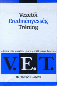 Dr. Thomas Gordon - Vezet�i Eredm�nyess�g Tr�ning (V.E.T.)