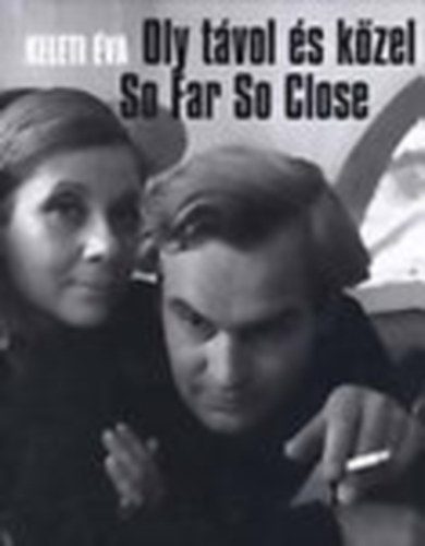 Keleti va - Oly tvol s kzel-So far so close