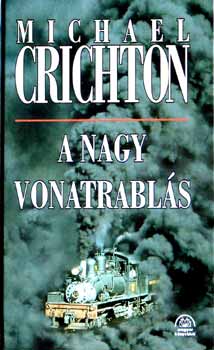 Michael Crichton - A nagy vonatrabls