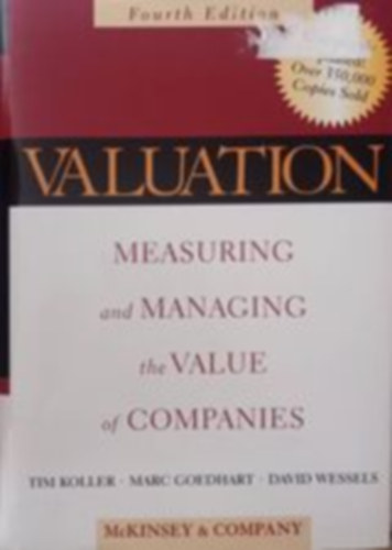 Tim Koller, Marc Goedhart, David Wessels - Valuation - Measuring and Managing the Value of Companies