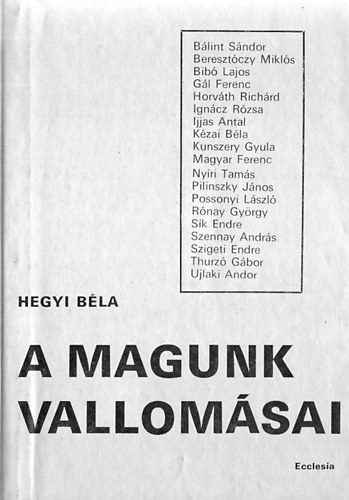 Hegyi B�la - A magunk vallom�sai