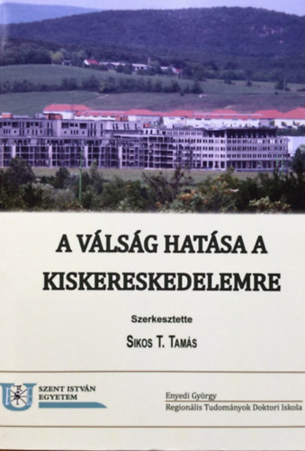 Sikos T. Tams (szerk.) - A vlsg hatsa a kiskereskedelemre