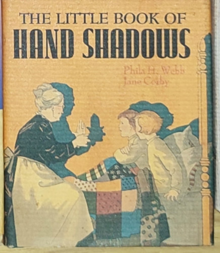 Phila H. Webb, Jane Corby - Phila H. Webb-Jane Corby - The Little Book of Hand Shadows