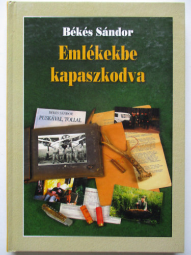 Bks Sndor - Emlkekbe kapaszkodva