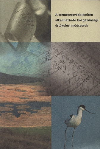 Marjain Dr. Szernyi Zsuzsanna (szerk.) - A termszetvdelemben alkalmazhat kzgazdasgi rtkelsi mdszerek