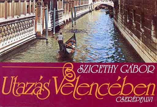 Szigethy G�bor - Utaz�s Velenc�ben