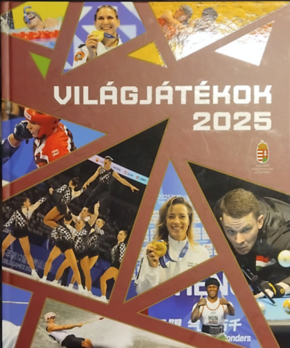 Járosi Péter (szerk.) Bányász Árpád Járosi Péter Turák Péter - Világjátékok 2025