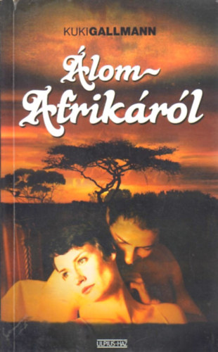 Kuki Gallmann - Álom Afrikáról