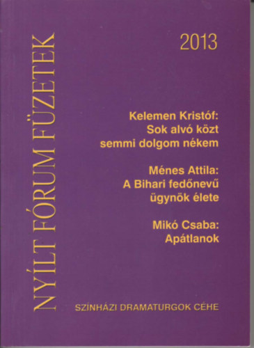 Kelemen Kristf, Mnes Attila, Mik Csaba - Nylt frum fzetek 2013