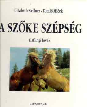 Kellner, E.-Mcek, T. - A szke szpsg: Haflingi lovak