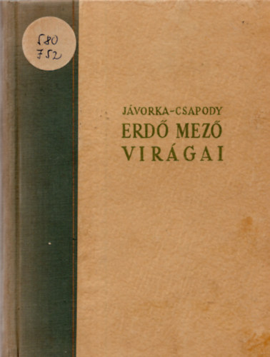 Jvorka Sndor, Csapody Vera - Erd-mez virgai (A magyar flra sznes kis atlasza)
