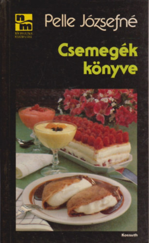 Pelle J�zsefn� - Csemeg�k k�nyve
