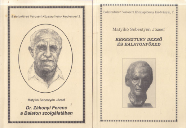 Matyik� Sebesty�n J�zsef - 2 db. Balaton helyt�rt�neti k�nyv (Keresztury Dezs� �s Balatonf�red + Dr. Z�konyi Ferenc a Balaton szolg�lat�ban)